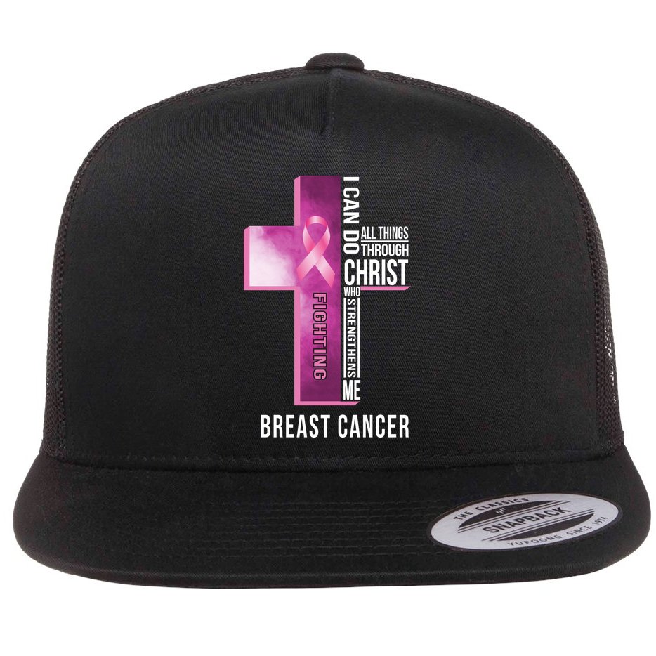 Breast Cancer I Can Do All Thing Through Christ Flat Bill Trucker Hat