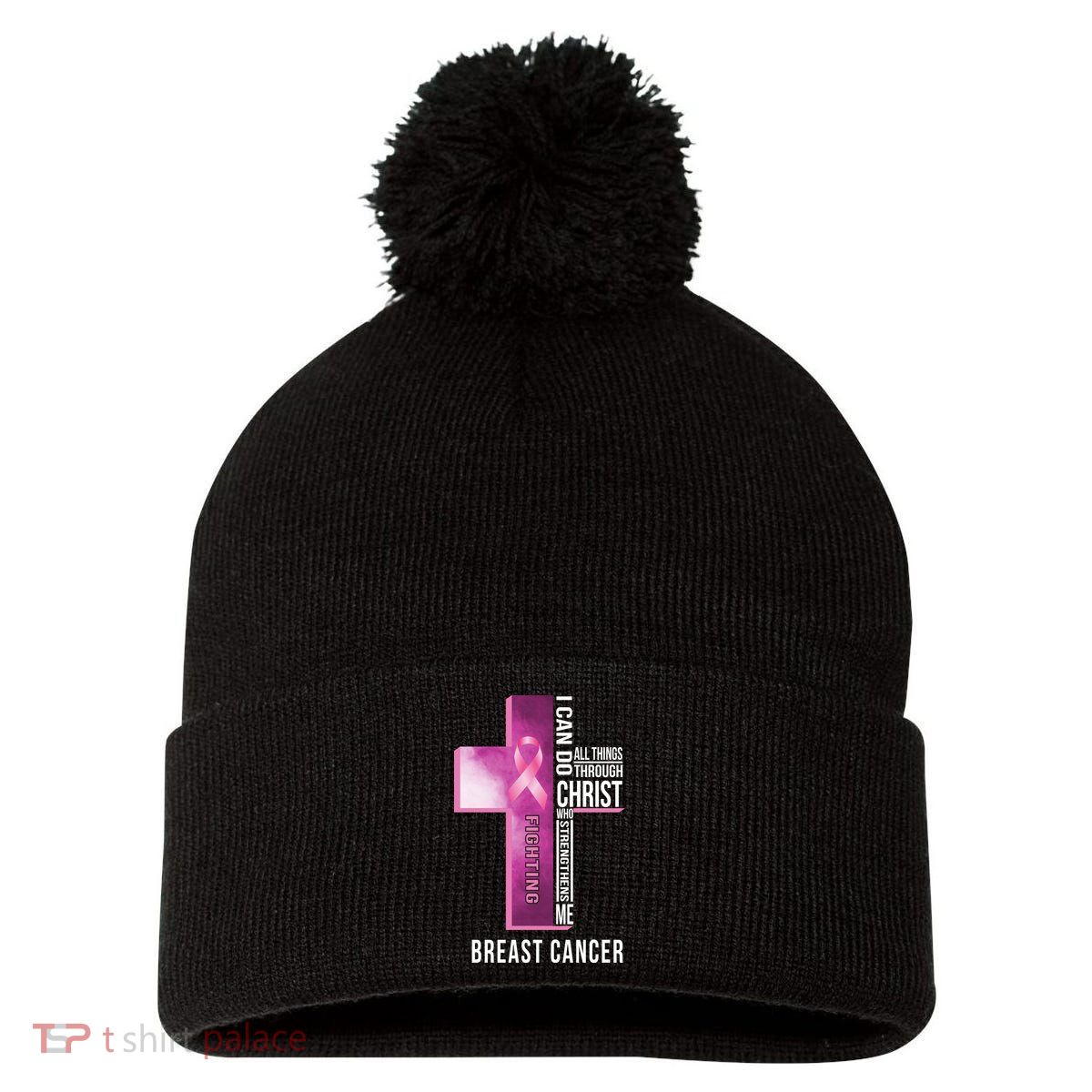 Breast Cancer I Can Do All Thing Through Christ Pom Pom 12in Knit Beanie