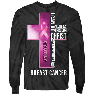 Breast Cancer I Can Do All Thing Through Christ Tie-Dye Long Sleeve Shirt