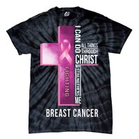 Breast Cancer I Can Do All Thing Through Christ Tie-Dye T-Shirt