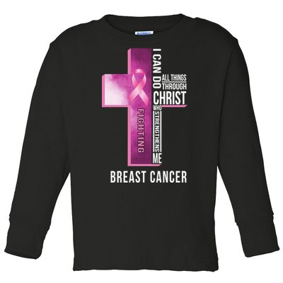 Breast Cancer I Can Do All Thing Through Christ Toddler Long Sleeve Shirt