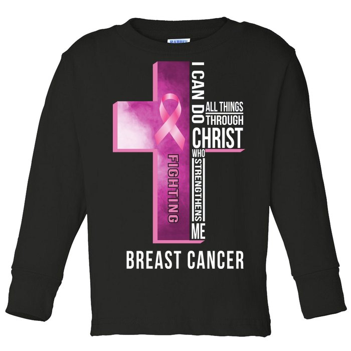 Breast Cancer I Can Do All Thing Through Christ Toddler Long Sleeve Shirt