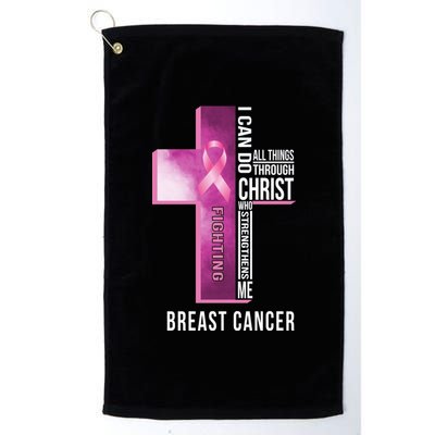 Breast Cancer I Can Do All Thing Through Christ Platinum Collection Golf Towel