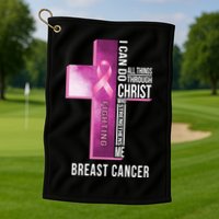 Breast Cancer I Can Do All Thing Through Christ Golf Towel