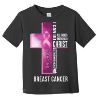 Breast Cancer I Can Do All Thing Through Christ Toddler T-Shirt