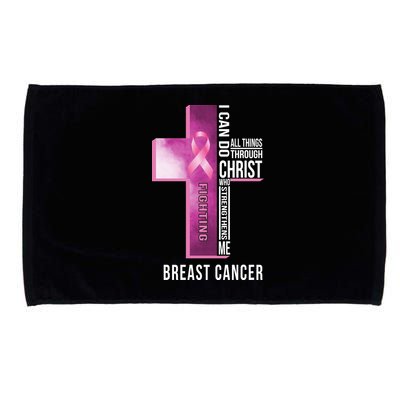 Breast Cancer I Can Do All Thing Through Christ Microfiber Hand Towel