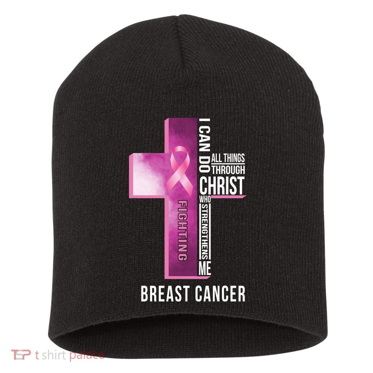 Breast Cancer I Can Do All Thing Through Christ Short Acrylic Beanie