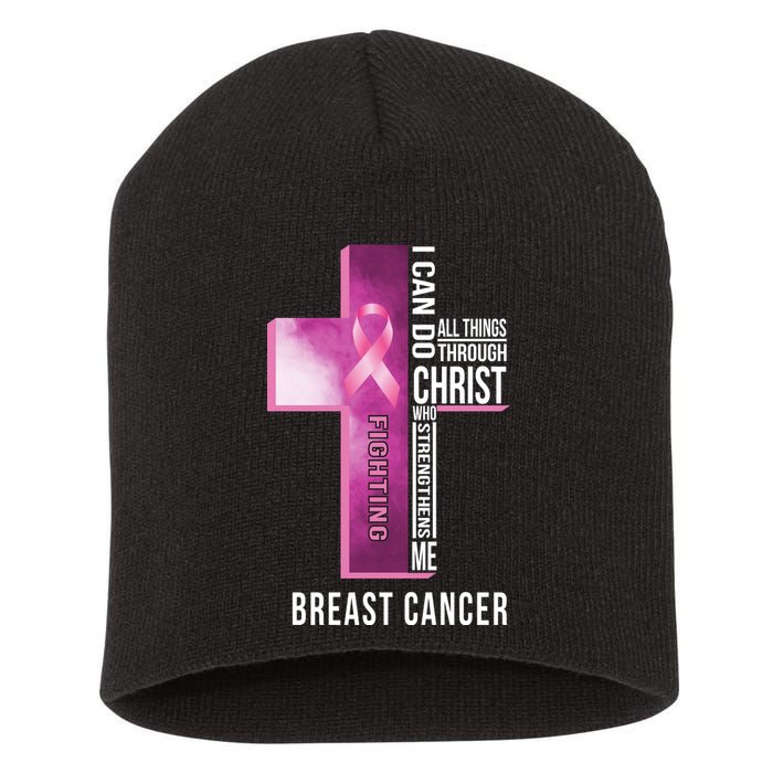 Breast Cancer I Can Do All Thing Through Christ Short Acrylic Beanie