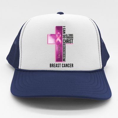 Breast Cancer I Can Do All Thing Through Christ Trucker Hat