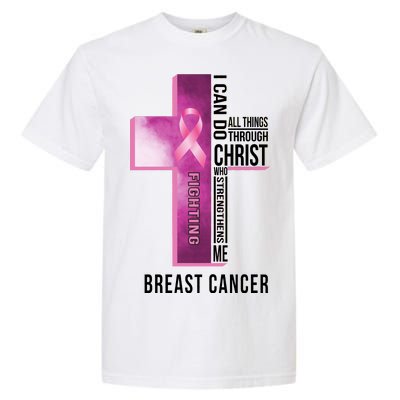 Breast Cancer I Can Do All Thing Through Christ Garment-Dyed Heavyweight T-Shirt