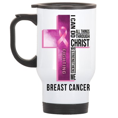 Breast Cancer I Can Do All Thing Through Christ Stainless Steel Travel Mug