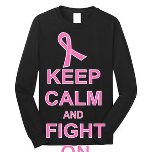 Breast Cancer Keep Calm And Fight On Long Sleeve Shirt