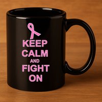 Breast Cancer Keep Calm And Fight On 11oz C Handle Ceramic Mug