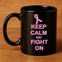 Breast Cancer Keep Calm And Fight On 11oz C Handle Ceramic Mug