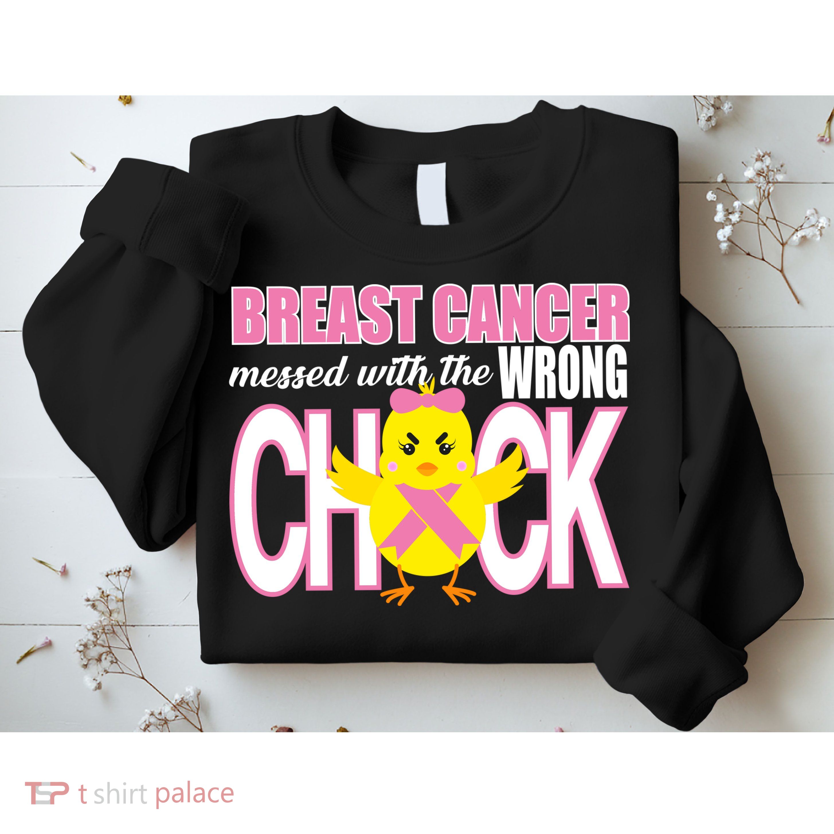 Breast Cancer Messed With The Wrong Chick Sweatshirt