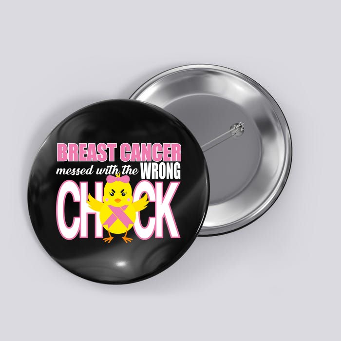 Breast Cancer Messed With The Wrong Chick Button