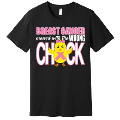 Breast Cancer Messed With The Wrong Chick Premium T-Shirt