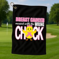 Breast Cancer Messed With The Wrong Chick Golf Towel