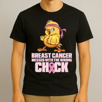 Breast Cancer Messed With The Wrong Chick Funny T-Shirt