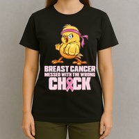 Breast Cancer Messed With The Wrong Chick Funny T-Shirt