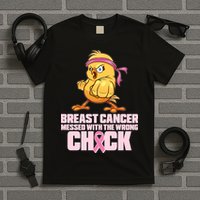 Breast Cancer Messed With The Wrong Chick Funny T-Shirt