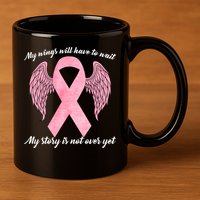 Breast Cancer My Wings Will Have To Wait 11oz C Handle Ceramic Mug