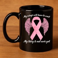 Breast Cancer My Wings Will Have To Wait 11oz C Handle Ceramic Mug