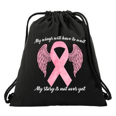 Breast Cancer My Wings Will Have To Wait Drawstring Bag