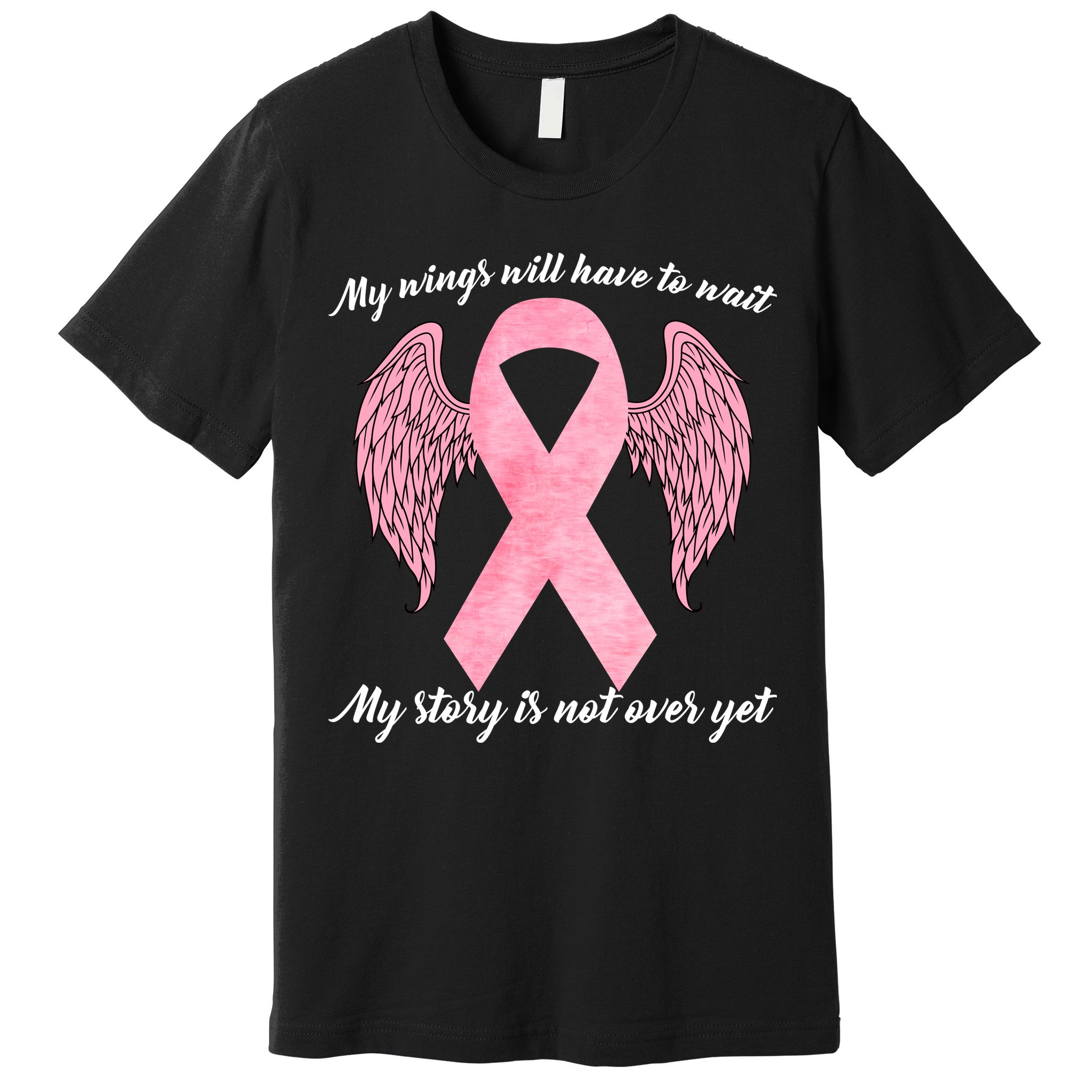 Breast Cancer My Wings Will Have To Wait Premium T-Shirt