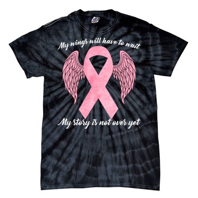 Breast Cancer My Wings Will Have To Wait Tie-Dye T-Shirt