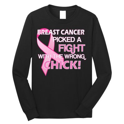 Breast Cancer Picked The Wrong Chick Long Sleeve Shirt