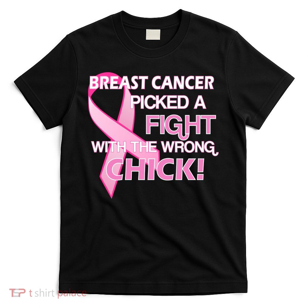Breast Cancer Picked The Wrong Chick T-Shirt