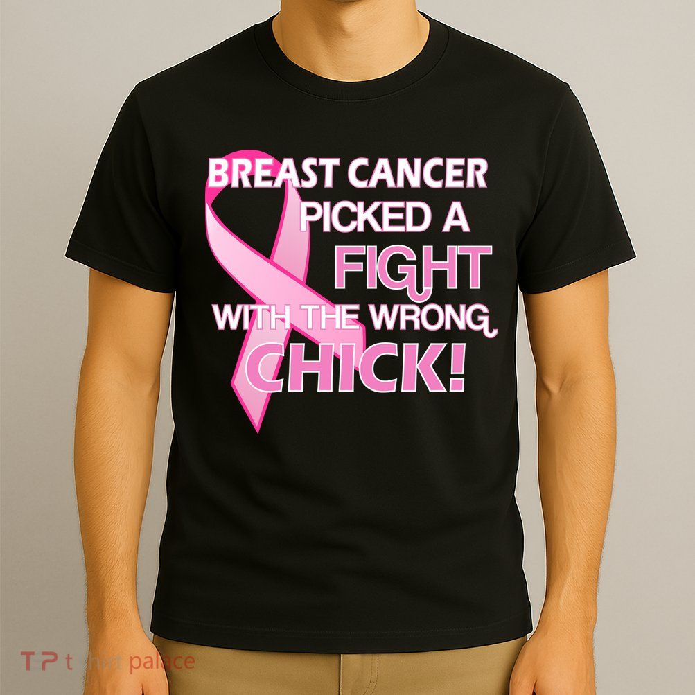Breast Cancer Picked The Wrong Chick T-Shirt
