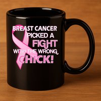Breast Cancer Picked The Wrong Chick 11oz C Handle Ceramic Mug