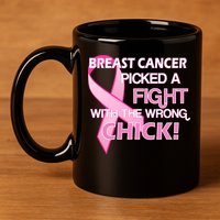 Breast Cancer Picked The Wrong Chick 11oz C Handle Ceramic Mug