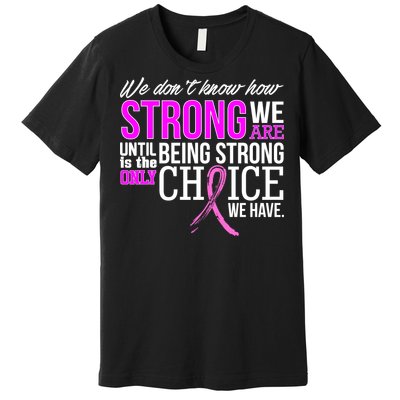 Breast Cancer Strong Premium T-Shirt