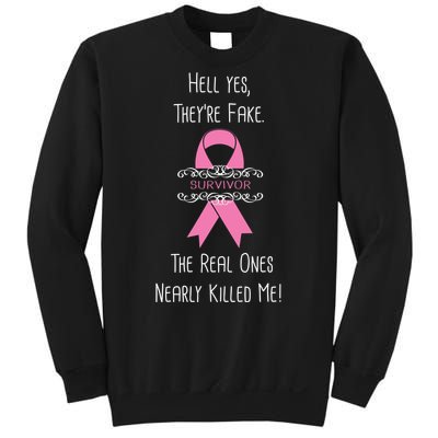 Breast Cancer Survivor Hell Yes They're Fake Sweatshirt