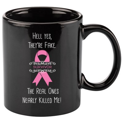 Breast Cancer Survivor Hell Yes They're Fake 11oz C Handle Ceramic Mug
