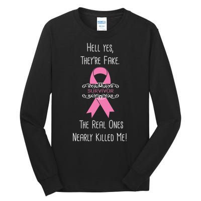 Breast Cancer Survivor Hell Yes They're Fake Tall Long Sleeve T-Shirt