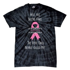 Breast Cancer Survivor Hell Yes They're Fake Tie-Dye T-Shirt