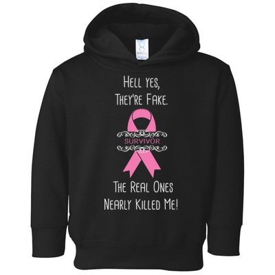Breast Cancer Survivor Hell Yes They're Fake Toddler Hoodie
