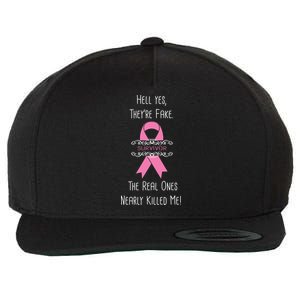 Breast Cancer Survivor Hell Yes They're Fake Wool Snapback Cap