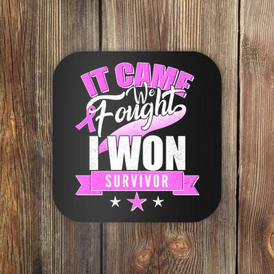 Breast Cancer Survivor It Came We Fought I Won Coaster