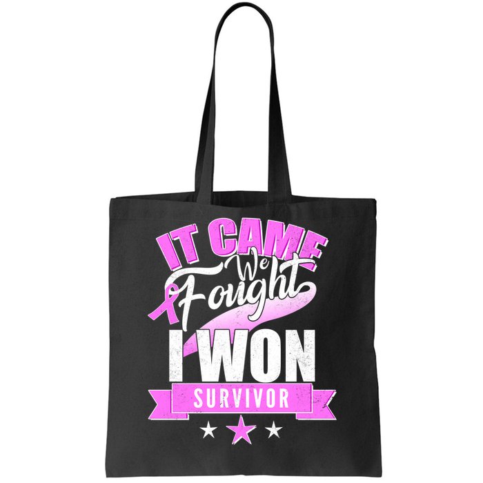 Breast Cancer Survivor It Came We Fought I Won Tote Bag