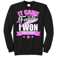 Breast Cancer Survivor It Came We Fought I Won Tall Sweatshirt