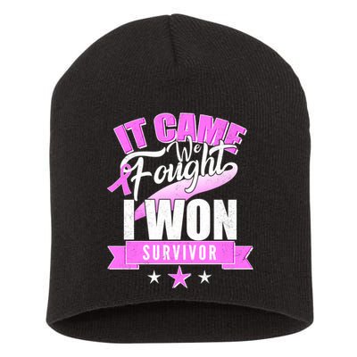 Breast Cancer Survivor It Came We Fought I Won Short Acrylic Beanie