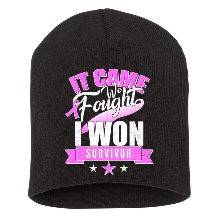 Breast Cancer Survivor It Came We Fought I Won Short Acrylic Beanie