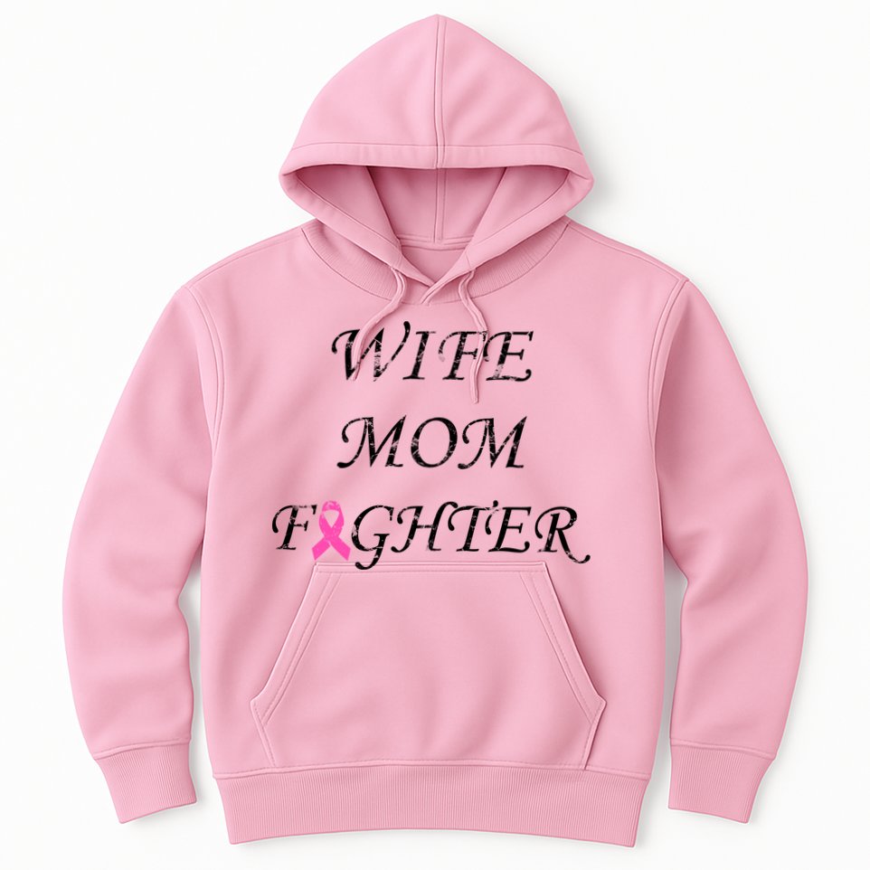 Breast Cancer Wife Mom Fighter Hoodie