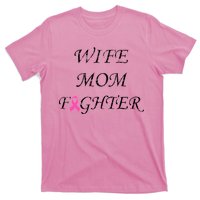 Breast Cancer Wife Mom Fighter T-Shirt