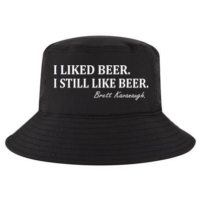 Brett Kavanaugh I Liked Beer I still Drink Beer Cool Comfort Performance Bucket Hat